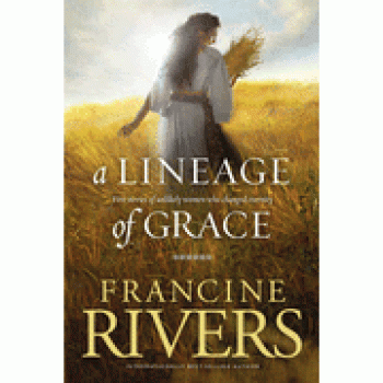 A Lineage of Grace By Francine Rivers 